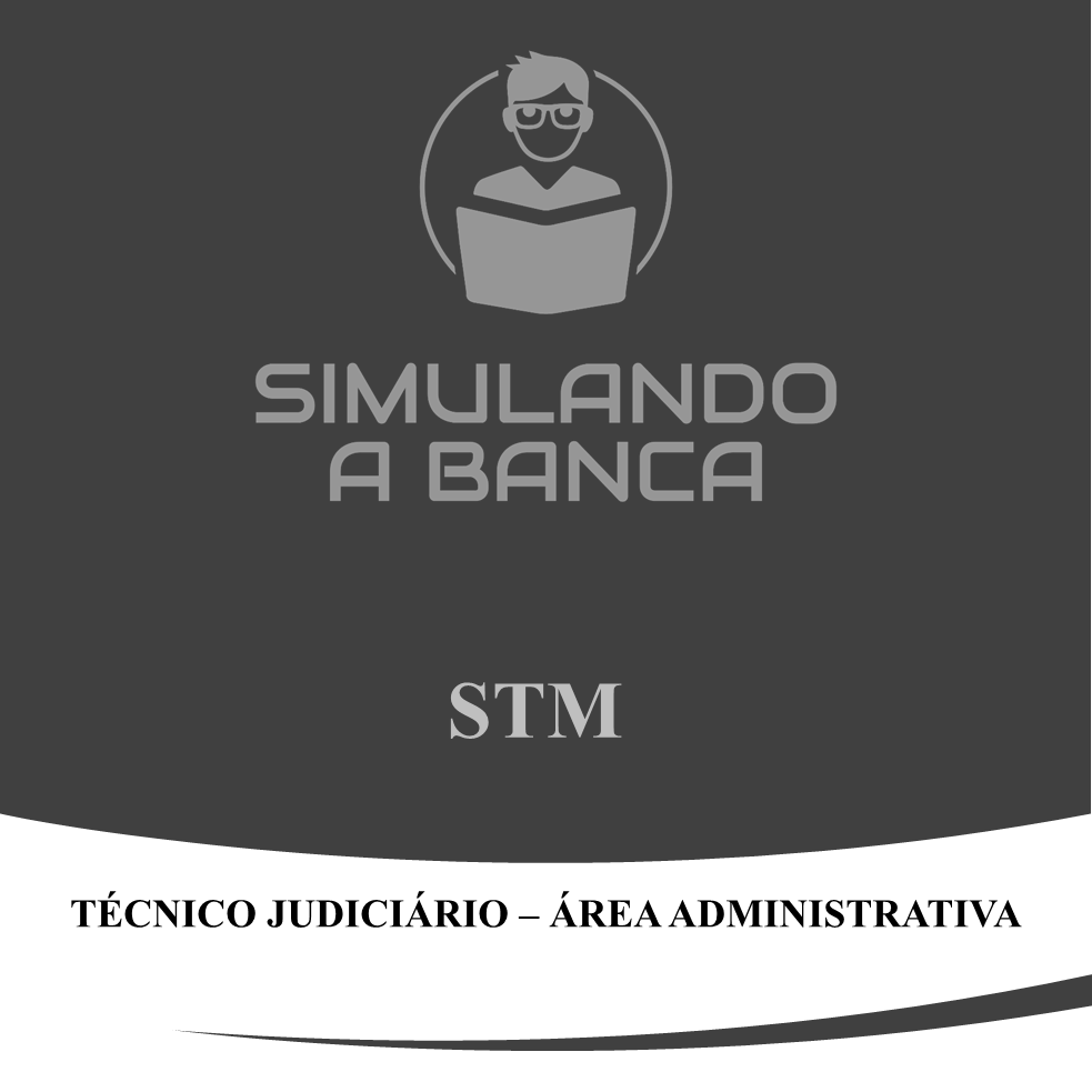 STM - Técnico Judiciário - Área Administrativa (Simulado 01)
