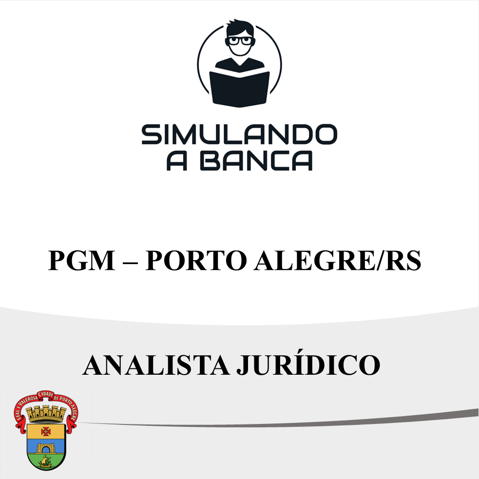 PGM - Porto Alegre/RS - Analista Jurídico - [Simulado 02]